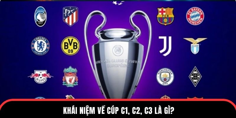Khái niệm về cúp c1, c2, c3 là gì?