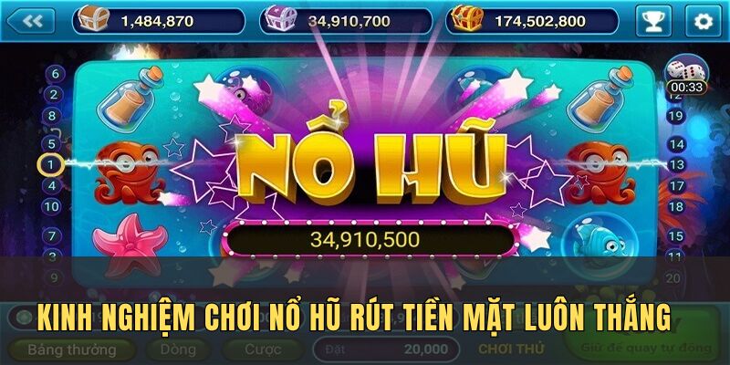 Mẹo chơi nổ hũ rút tiền mặt 